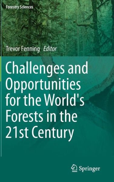 Trevor Fenning · Challenges and Opportunities for the World's Forests in the 21st Century - Forestry Sciences (Gebundenes Buch) [2014 edition] (2013)