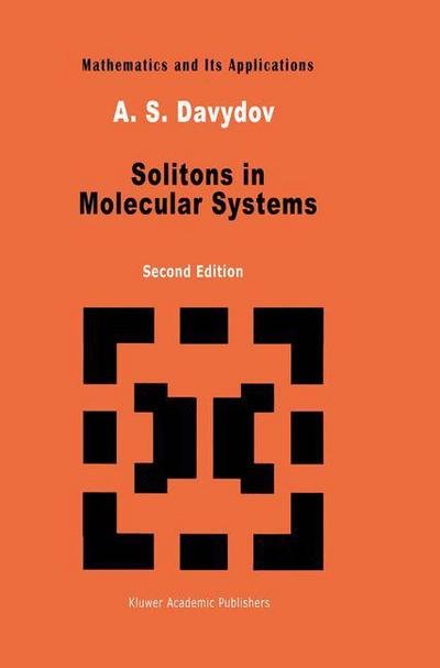 A. S. Davydov · Solitons in Molecular Systems - Mathematics and Its Applications (Paperback Book) [Softcover Reprint of the Original 2nd Ed. 1991 edition] (2012)