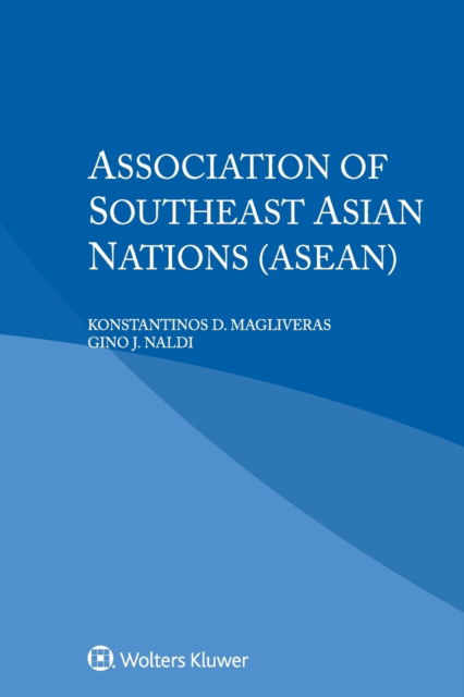 Association of Southeast Asian Nations (Asean) - Konstantinos D Magliveras - Książki - Kluwer Law International - 9789403539751 - 21 grudnia 2021