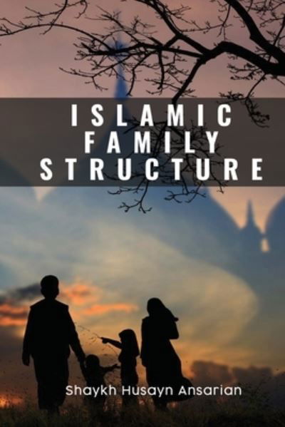 Cover for Husayn Ansarian · Islamic Family Structure (Pocketbok) (2000)
