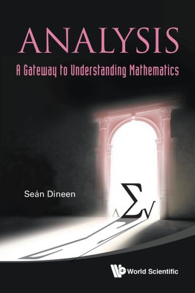 Cover for Seán Dineen · Analysis: A Gateway To Understanding Mathematics (Paperback Book) (2012)