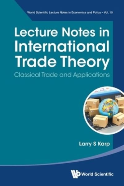 Lecture Notes International Trade Theo : Lecture Notes in International Trade Theory - Suzi Quatro - Böcker - World Scientific Publishing Co Pte Ltd - 9789811282751 - 19 januari 2022
