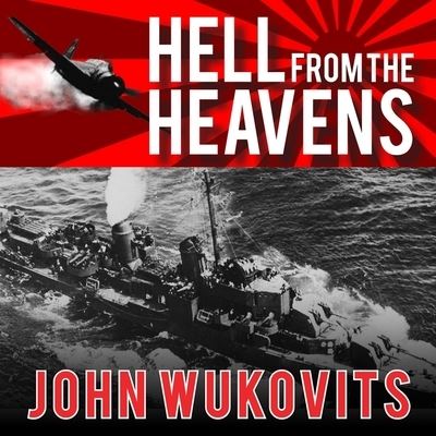 Cover for John Wukovits · Hell from the Heavens (CD) (2015)