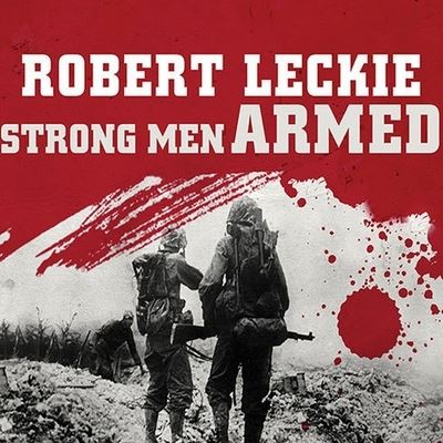 Cover for Robert Leckie · Strong Men Armed (CD) (2010)