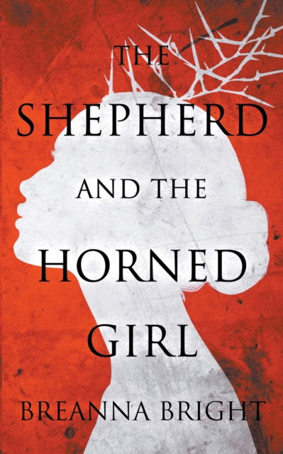 Cover for Breanna Bright · The Shepherd and the Horned Girl (Paperback Book) (2022)