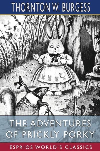 Cover for Thornton W Burgess · The Adventures of Prickly Porky (Esprios Classics) (Paperback Book) (2024)