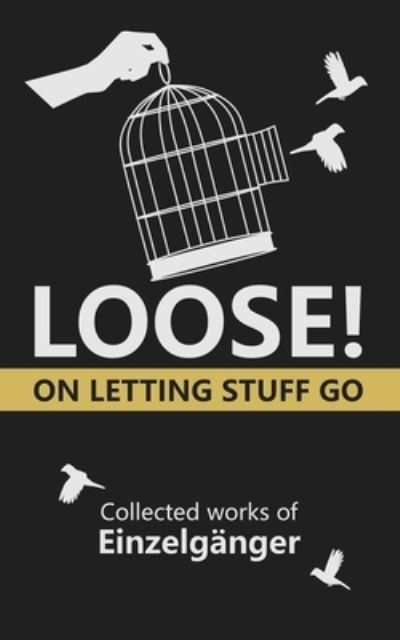 Cover for Einzelganger · Loose: On Letting Stuff Go (Paperback Book) (2022)