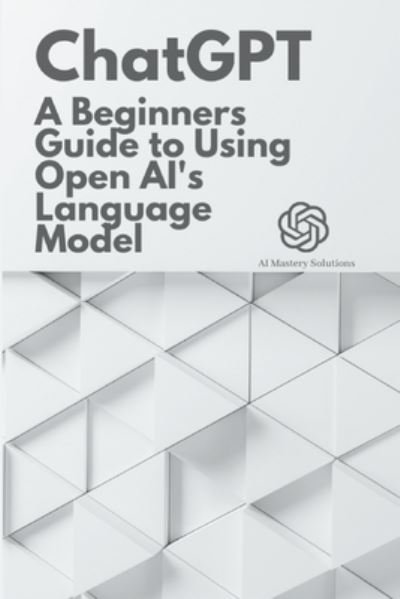 Cover for Ai Mastery Solutions · Chat GPT (Paperback Book) (2023)