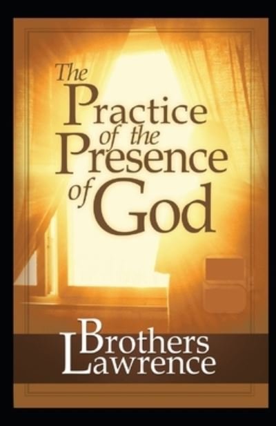 Cover for Brother Lawrence · The Practice of the Presence of God (Taschenbuch) [A Classic Illustrated edition] (2022)