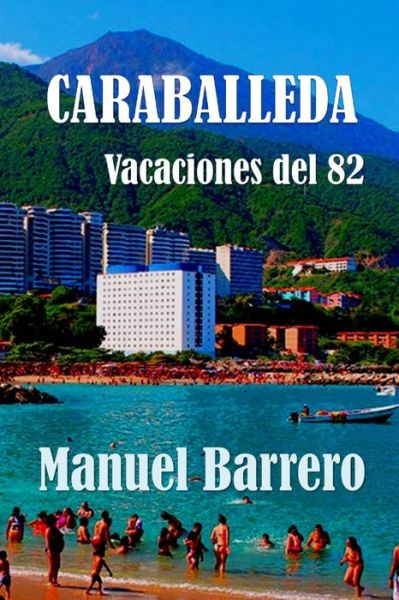 Cover for Manuel Barrero · Caraballeda: Vacaciones del 82. (Taschenbuch) (2021)