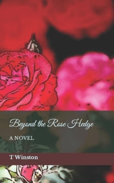 Cover for T Winston · Beyond the Rose Hedge (Paperback Book) (2021)