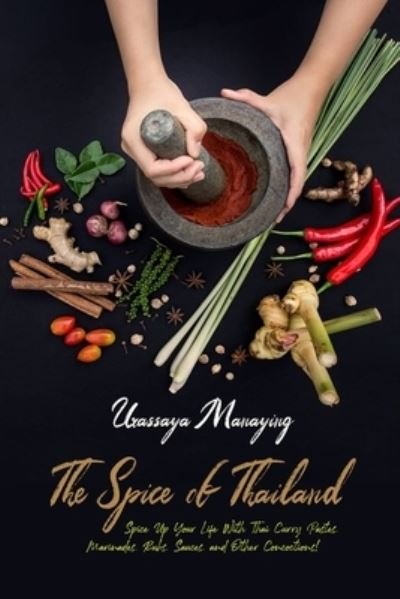 Cover for Urassaya Manaying · The Spice of Thailand (Paperback Bog) (2020)
