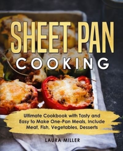 Cover for Laura Miller · Sheet Pan Cooking (Paperback Bog) (2020)
