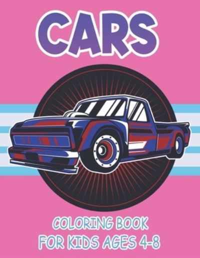Cars Coloring Book For Kids Ages 4-8 - Baldwin Terry - Books - Independently Published - 9798585419751 - December 22, 2020
