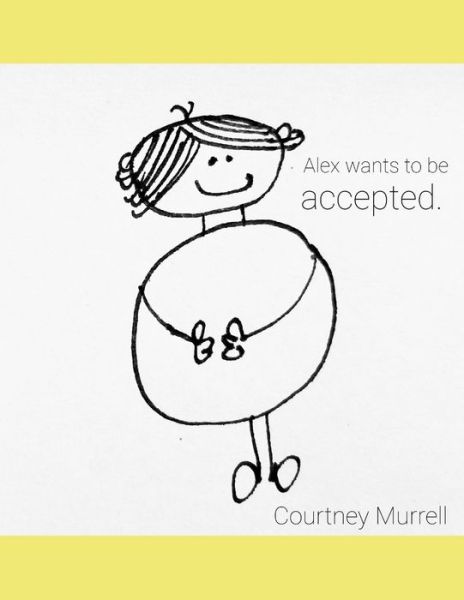 Alex wants to be accepted - Courtney Murrell - Książki - Independently Published - 9798647540751 - 22 maja 2020