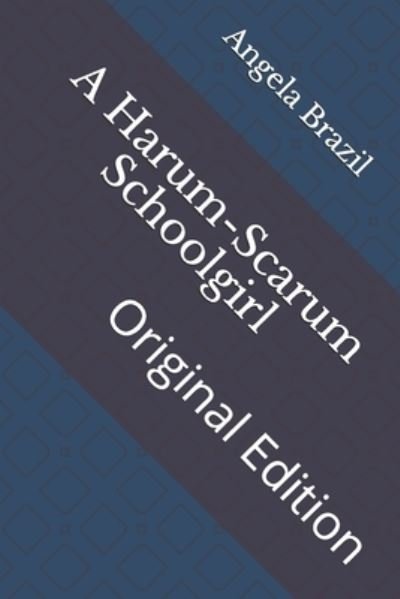 Cover for Angela Brazil · A Harum-Scarum Schoolgirl (Paperback Book) (2021)