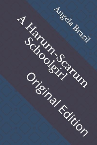 Cover for Angela Brazil · A Harum-Scarum Schoolgirl (Paperback Book) (2021)