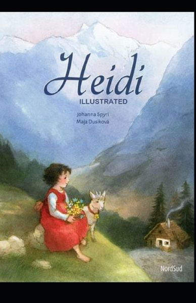 Cover for Johanna Spyri · Heidi Illustrated And Translator by Nathan Haskell Dole (Paperback Book) (2021)