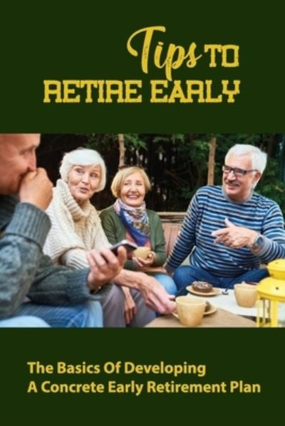 Cover for Antione Sandburg · Tips To Retire Early (Paperback Book) (2021)