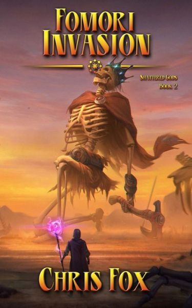Fomori Invasion: An Epic Fantasy Progression Saga - Shattered Gods - Chris Fox - Books - Independently Published - 9798786629751 - December 19, 2021
