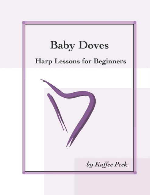 Cover for Kaffee Peck · Baby Doves: Harp Lessons for Beginners (Paperback Book) (2022)