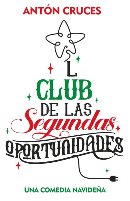 Cover for Anton Cruces · El Club de las Segundas Oportunidades: Una comedia de Navidad (Paperback Book) (2022)