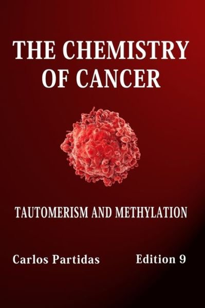 Cover for Carlos L Partidas · The Chemistry of Cancer: Tautomerism and Methylation (Paperback Bog) (2022)
