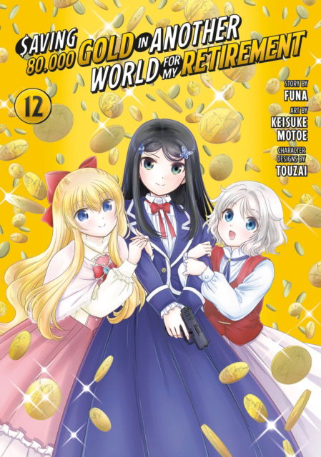 Saving 80,000 Gold in Another World for My Retirement 12 (Manga) - Saving 80,000 Gold in Another World for My Retirement (Manga) - Keisuke Motoe - Books - Kodansha America, Inc - 9798888772751 - August 19, 2025