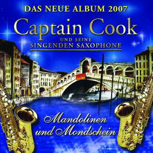 Mandolinen Und Mondschein - Captain Cook - Musiikki - KOCH - 0602517351752 - torstai 21. kesäkuuta 2007