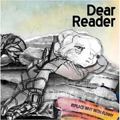Cover for Dear Reader · Replace Why with Funny (Limited Edition) [digipak] (CD) (2009)