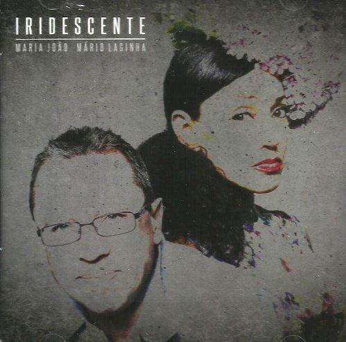 Iridescente - Joao,maria / Laginha,mario - Musikk - UNIVERSAL - 0602537221752 - 18. desember 2012