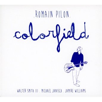 Cover for Pilon Romain · Colorfield (CD) (2013)