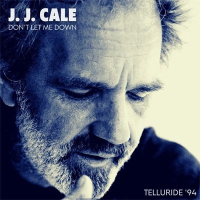 Cover for Cale  Jj · Dont Let Me Down Telluride 94 (CD) (2022)