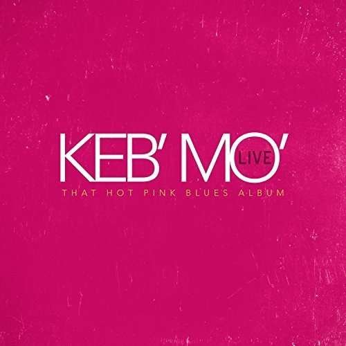 Cover for Keb' Mo' · Live - That Hot Pink Blues Album (LP) (2016)
