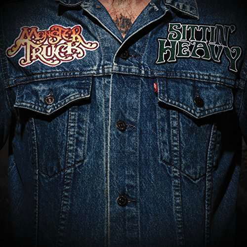 Sittin' Heavy - Monster Truck - Muziek - POP - 0821826012752 - 16 maart 2020