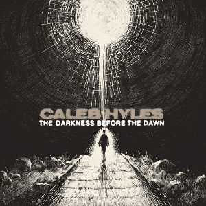 Cover for Caleb Hyles · Darkness Before the Dawn (LP) (2025)