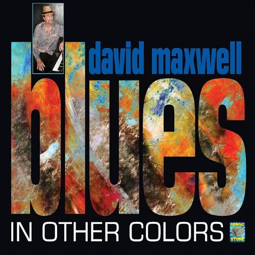 Cover for David Maxwell · Blues in Other Colors (CD) [Digipak] (2012)