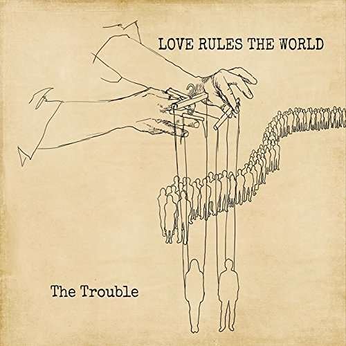 Cover for Trouble · Love Rules the World (CD) [Digipack] (2015)