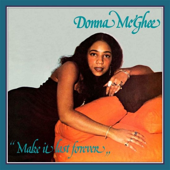 Make It Last Forever - Donna Mcghee - Muziek - COAST TO COAST - 3700604723752 - 10 maart 2023