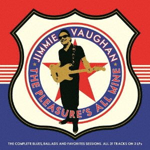 Pleasure's All Mine (the Complete Blues. Ballads And Favourites) - Jimmie Vaughan - Music - UNIVERSAL - 4526180538752 - November 20, 2020