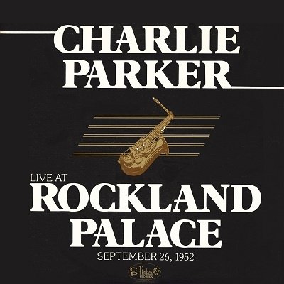Live at Rockland Palace September 26,1952 - Charlie Parker - Music - ULTRA VYBE CO. - 4526180611752 - July 20, 2022