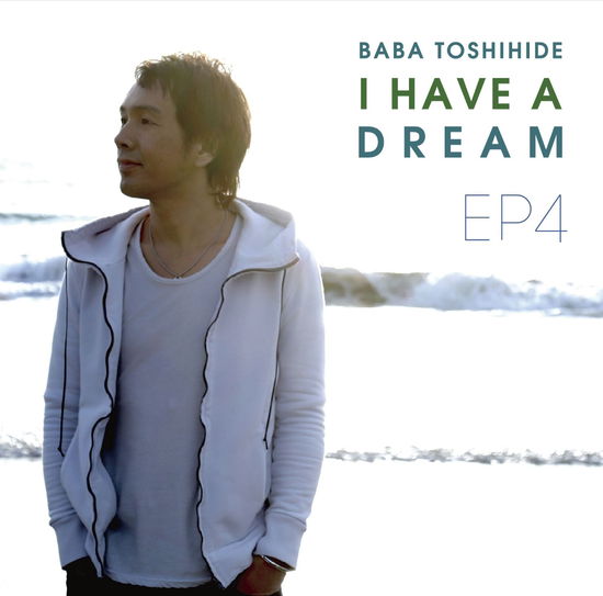 Cover for Baba Toshihide · Baba Toshihide Ep4-i Have a Dream (CD) [Japan Import edition] (2017)