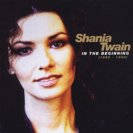 Cover for Shania Twain  · In The Beginning (CD)