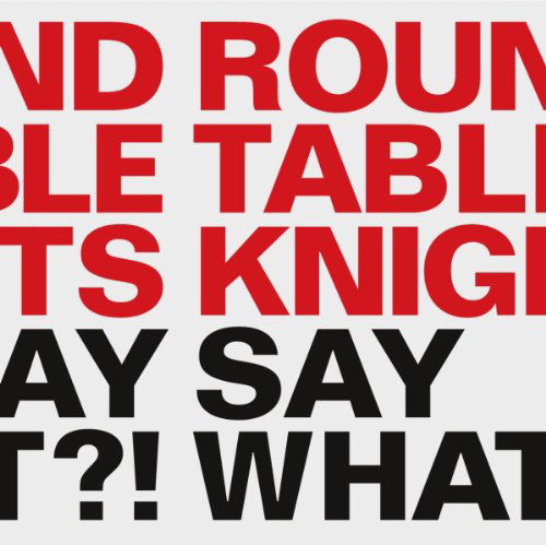 Cover for Round Table Knights · Say Say What! What! (CD) (2011)