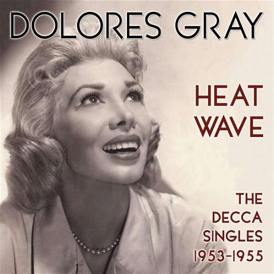 Cover for Dolores Gray · Heat Wave - The Decca Singles 1953-1955 (CD) (2020)