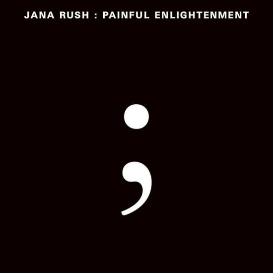 Cover for Jana Rush · Painful Enlightenment (LP) (2021)