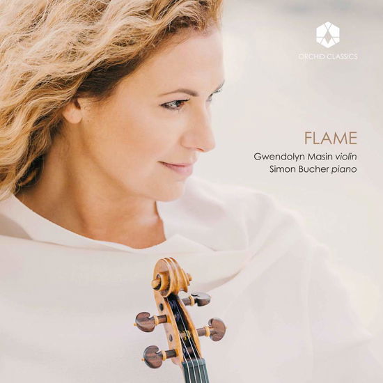 Flame - Gwendolyn Masin / Simon Bucher - Musiikki - ORCHID CLASSICS - 5060189560752 - perjantai 10. marraskuuta 2017