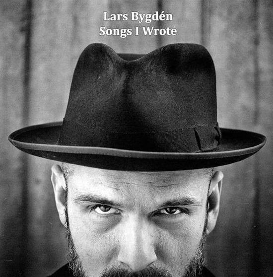 Cover for Lars Bygdén · Songs I Wrote - a Collection 1996-2011 (CD) (2011)