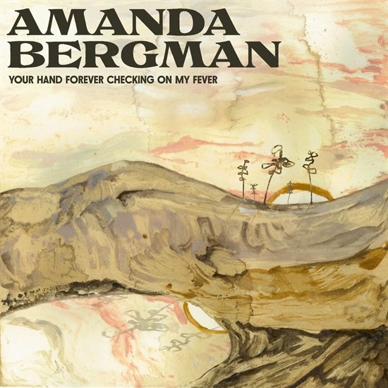Amanda Bergman · Your Hand Forever Checking On My Fever (LP) (2024)