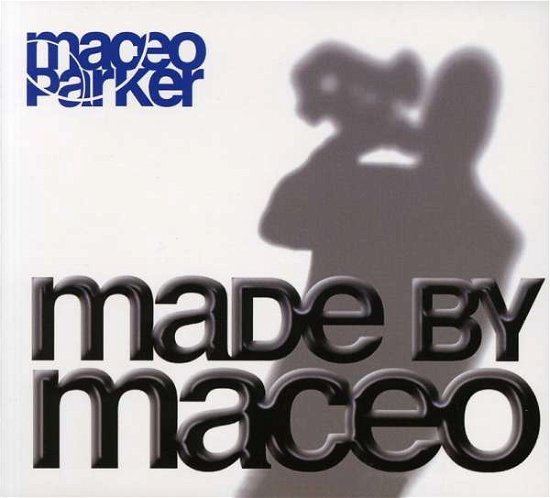 Made by Maceo - Maceo Parker - Musiikki - ACQU - 7798010679752 - tiistai 4. joulukuuta 2007